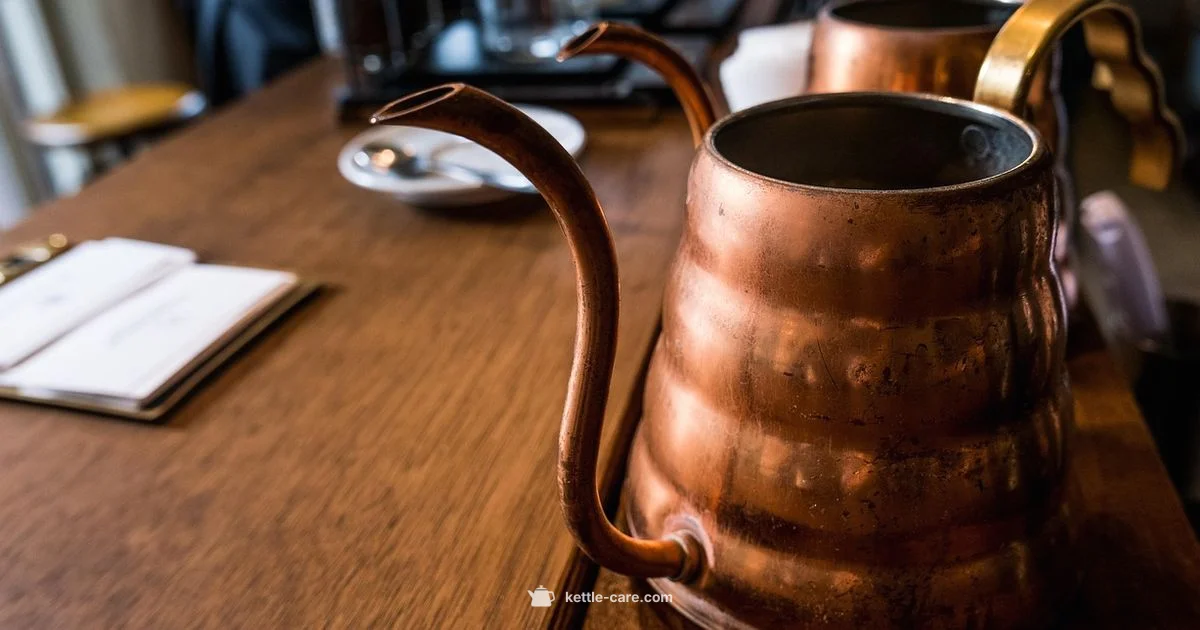 Copper Kettle Guide Copper Kettle Guide - Kettle Care